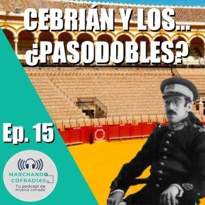 Cebrián y los ¿Pasadobles? - Episodio 15